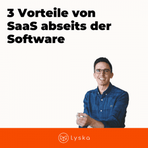 SaaS - 3 Vorteile von SaaS abseits der Software